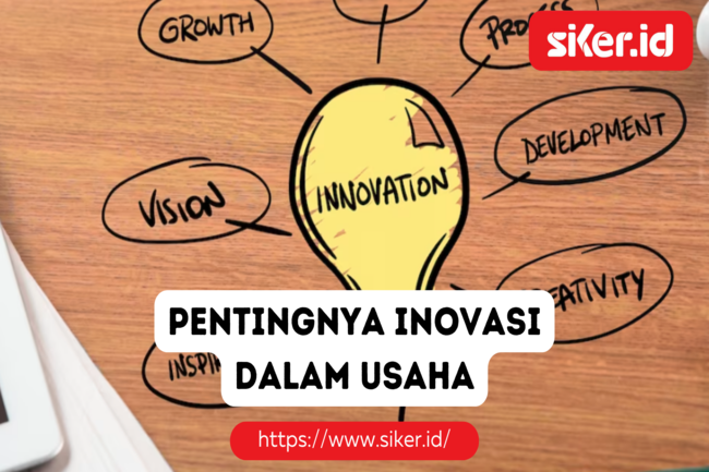 Berikut Adalah Alasan Pentingnya Inovasi Dalam Usaha Lainya