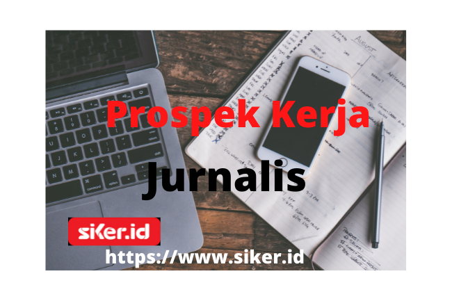 Prospek Kerja Lulusan Jurnalistik, Baca Ini | Artikel