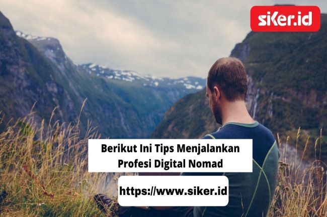 Berikut Ini Tips Menjalankan Profesi Digital Nomad | Artikel