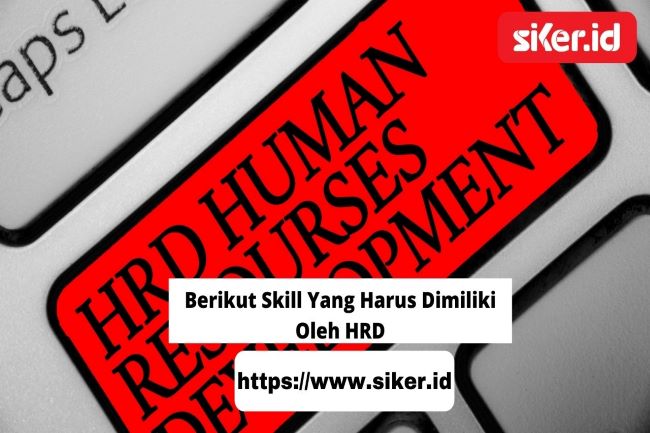 Berikut Skill Yang Harus Dimiliki Seorang HRD | Artikel