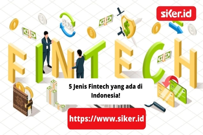 5 Jenis Fintech Yang Ada Di Indonesia! | Artikel