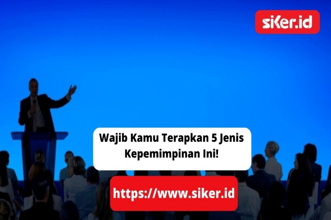 Wajib Kamu Terapkan Jenis Kepemimpinan Ini Artikel