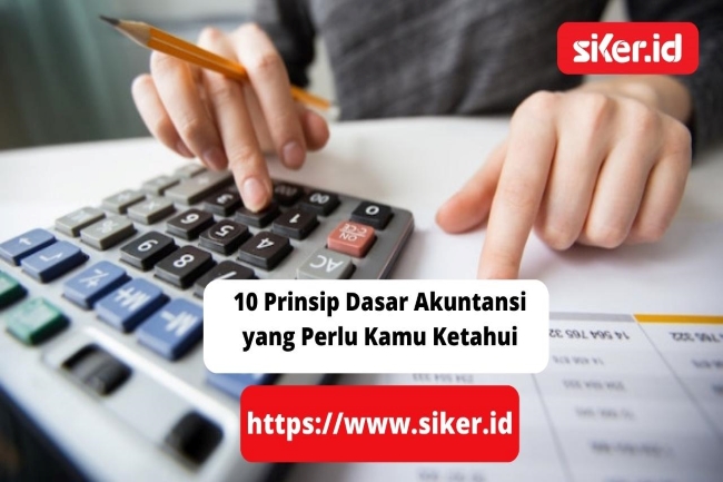 10 Prinsip Dasar Akuntansi Yang Perlu Kamu Ketahui | Artikel