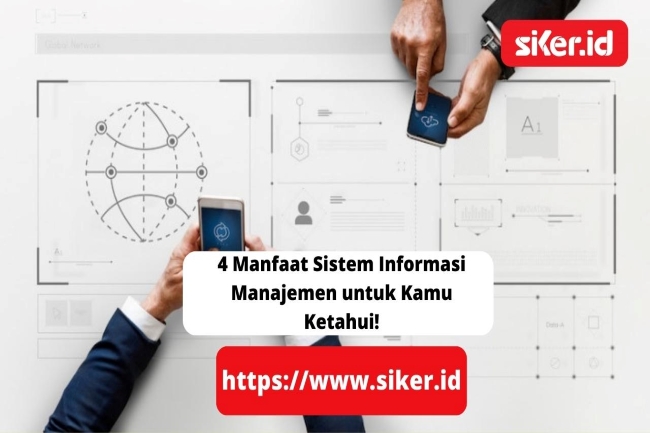 4 Manfaat Sistem Informasi Manajemen Untuk Kamu Ketahui Artikel 