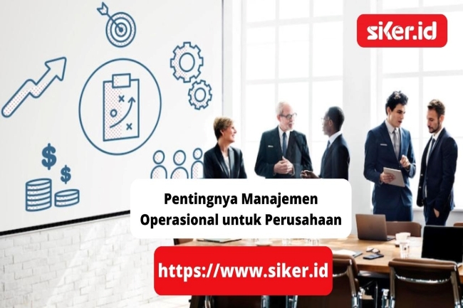 Pentingnya Manajemen Operasional Untuk Perusahaan | Artikel