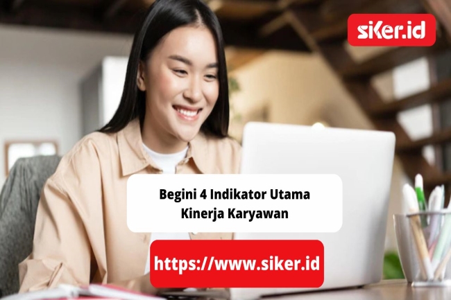 Begini 4 Indikator Utama Kinerja Karyawan | Artikel