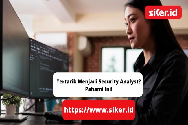 Tertarik Menjadi Security Analyst Pahami Ini Teknologi My XXX Hot Girl   Security Analyst 