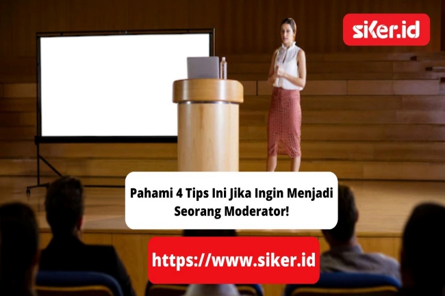 Pahami 4 Tips Ini Jika Ingin Menjadi Seorang Moderator! | Lainya