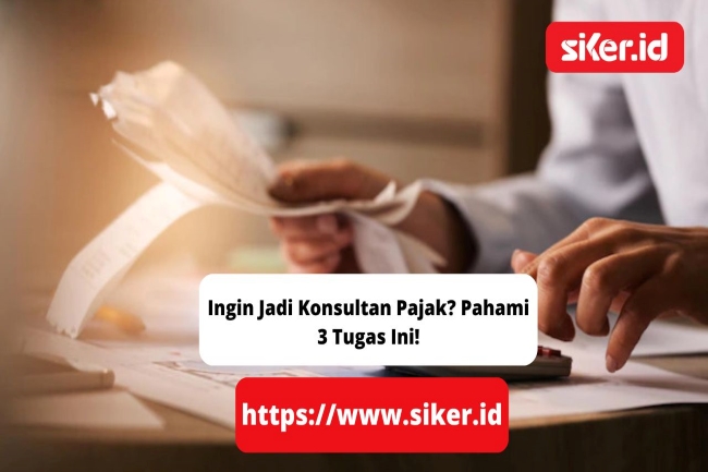 Ingin Jadi Konsultan Pajak? Pahami 3 Tugas Ini! | Keuangan