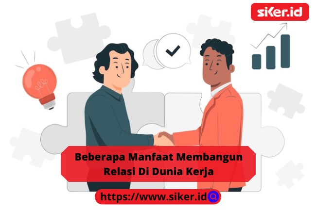 Beberapa Manfaat Membangun Relasi Di Dunia Kerja Artikel 5829