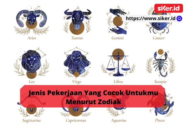 Jenis Pekerjaan Yang Cocok Untukmu Menurut Zodiak | Artikel