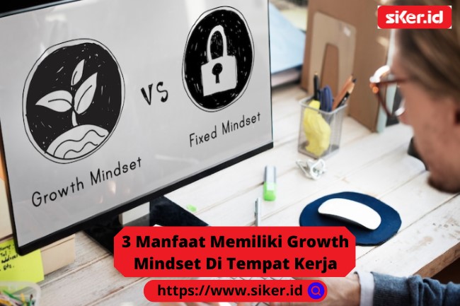 3 Manfaat Memiliki Growth Mindset Di Tempat Kerja | Artikel