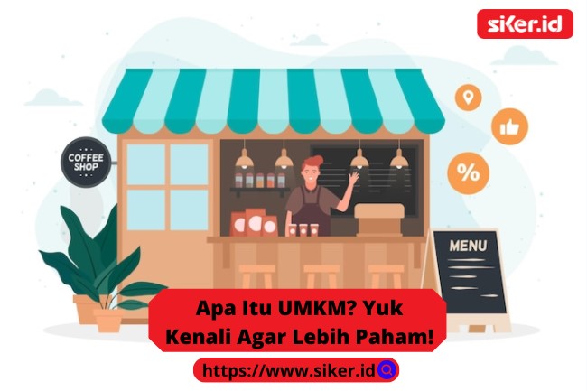 Apa Itu UMKM? Yuk Kita Kenali Agar Lebih Paham | Artikel