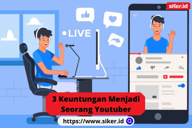 3 Keuntungan Menjadi Seorang Youtuber | Artikel