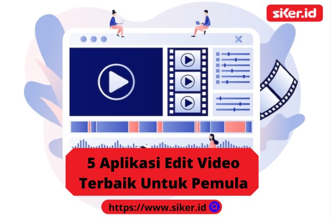 5 Aplikasi Edit Video Terbaik Untuk Pemula | Artikel