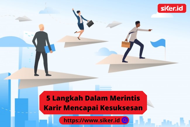 5 Langkah Dalam Merintis Karir Mencapai Kesuksesan | Artikel