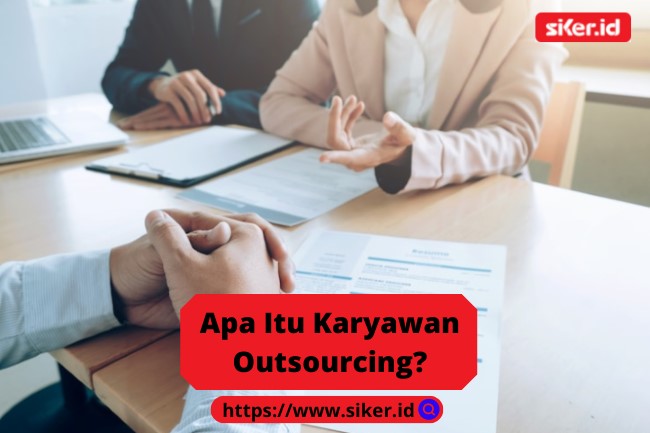 Apa Itu Karyawan Outsourcing? | Artikel