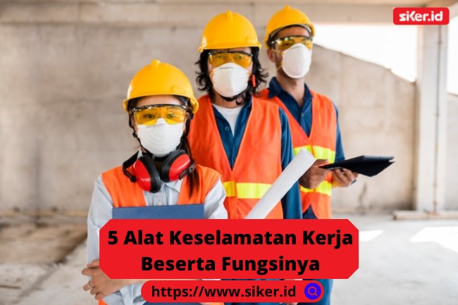 5 Alat Keselamatan Kerja Beserta Fungsinya | Artikel