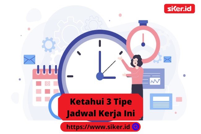 Ketahui 3 Tipe Jadwal Kerja Ini | Artikel