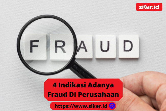 4 Indikasi Adanya Fraud Di Perusahaan | Artikel