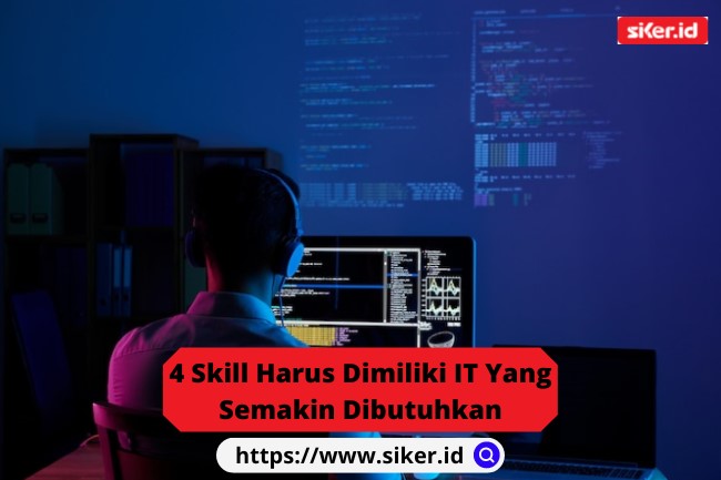 4 Skill Harus Dimiliki IT Yang Semakin Dibutuhkan | Artikel