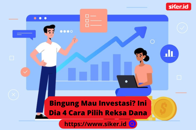 Bingung Mau Investasi Ini Dia 4 Cara Pilih Reksa Dana Artikel