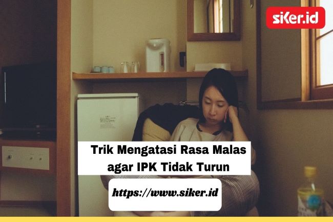 Trik Jitu Atasi Malas Agar Ipk Tidak Turun Artikel