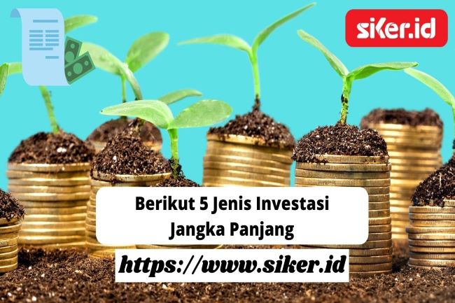 Berikut 5 Jenis Investasi Jangka Panjang Artikel