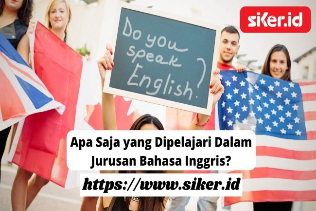 Apa Saja Yang Dipelajari Pada Jurusan Bahasa Inggris? | Artikel