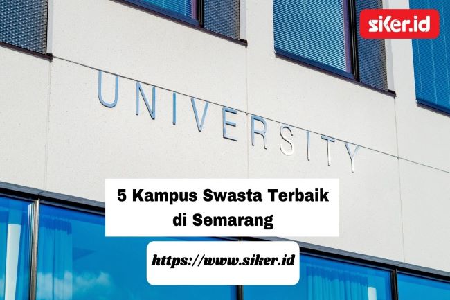 5 Kampus Swasta Terbaik Di Semarang | Artikel