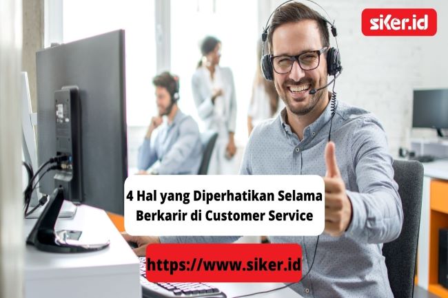 4 Hal Yang Diperhatikan Selama Menjadi Customer Service | Artikel