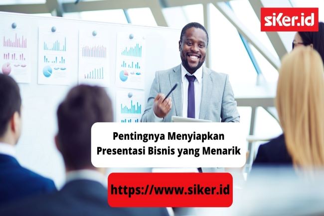 Pentingnya Menyiapkan Presentasi Bisnis Yang Menarik | Artikel