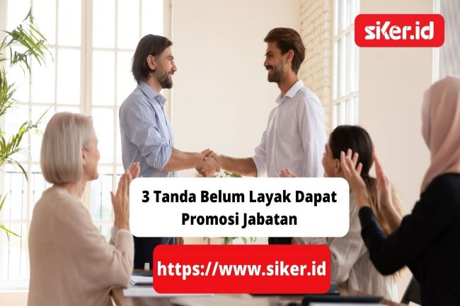 3 Tanda Belum Layak Dapat Promosi Jabatan | Artikel