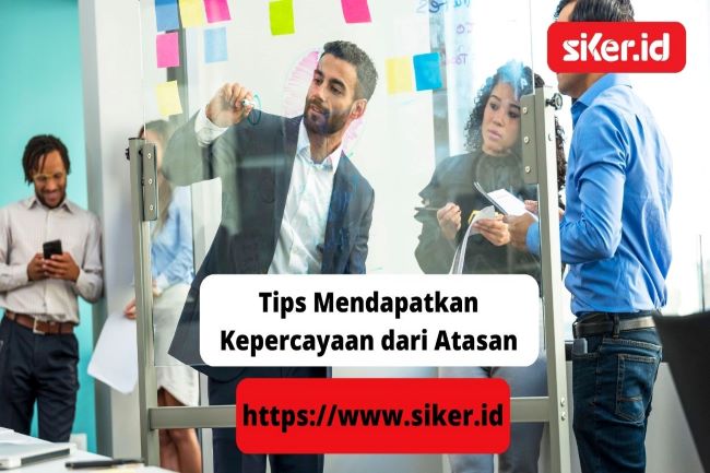 3 Tips Mendapatkan Kepercayaan Dari Atasan | Artikel