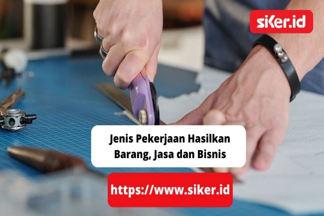 4 Jenis Pekerjaan Hasilkan Barang, Jasa Dan Bisnis | Artikel