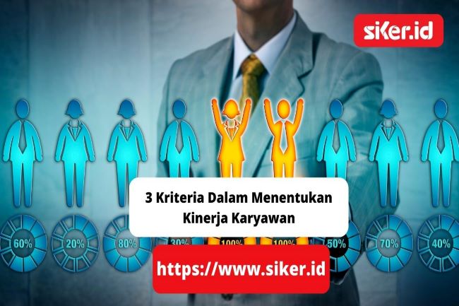 3 Kriteria Dalam Menentukan Kinerja Karyawan Artikel 4603