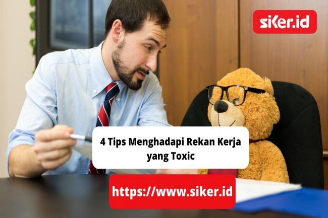 4 Tips Menghadapi Rekan Kerja Yang Toxic Artikel