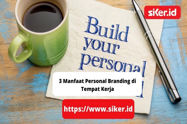 3 Manfaat Personal Branding Di Tempat Kerja | Artikel