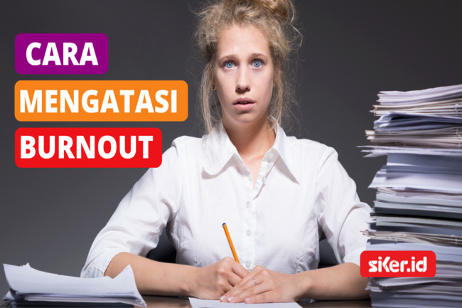 Lakukan 10 Cara Ini Untuk Mengatasi Burnout Lainya