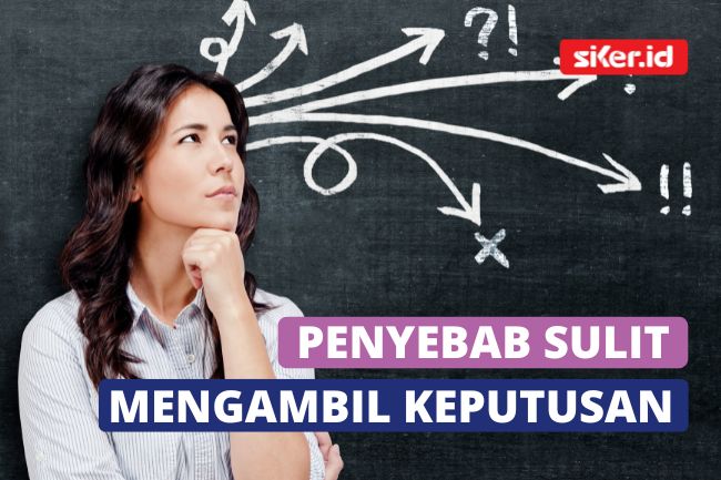 Sulit Mengambil Keputusan Ini Dia Penyebabnya Lainya