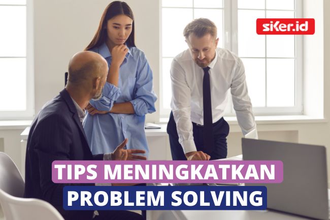 9 Cara Efektif Meningkatkan Kemampuan Problem Solving | Lainya