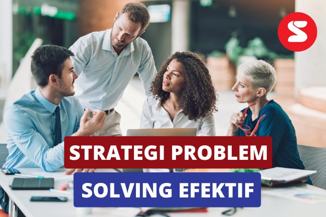 Ini 8 Strategi Problem Solving Efektif Yang Harus Diketahui | Lainya