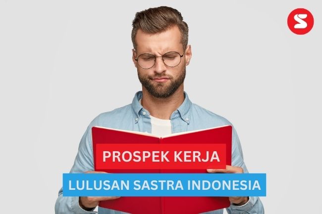 Sastra Indonesia, Lulus Jadi Apa? Simak Prospek Kerjanya | Pendidikan