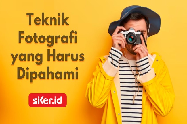 Ketahui 7 Teknik Fotografi Yang Harus Kamu Pahami | Media