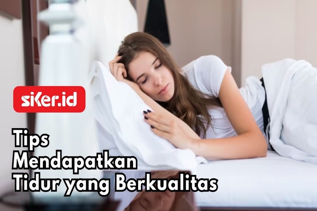 Tips Mendapatkan Tidur Yang Berkualitas | Kesehatan