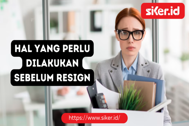 Hal Yang Perlu Dipersiapkan Sebelum Resign Lainya