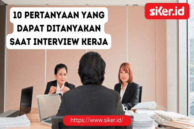 10 Pertanyaan Dapat Ditanyakan Saat Interview Kerja | Lainya