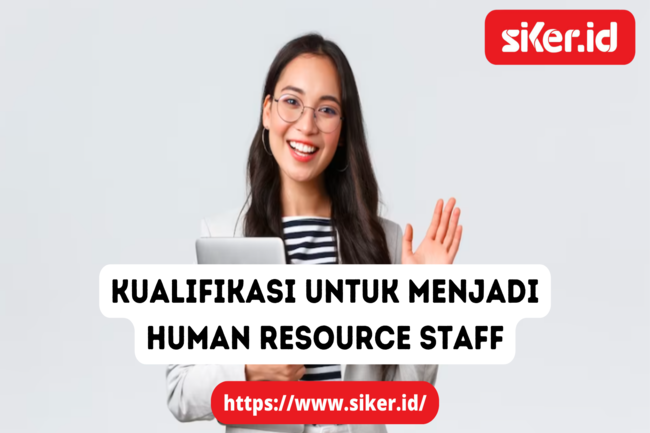 Berikut Adalah Kualifikasi Untuk Menjadi Staff HRD | Lainya