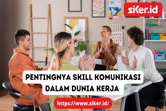 Pentingnya Skill Komunikasi Dalam Dunia Kerja | Lainya