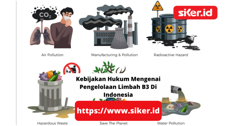 Kebijakan Hukum Mengenai Pengelolaan Limbah B3 Di Indonesia | Hukum